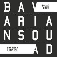 Squad Back / Boarisch Kung Fu - Bavarian Squad (7"...